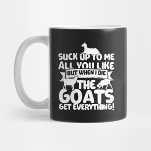 When I Die The Goats Get Everything Mug